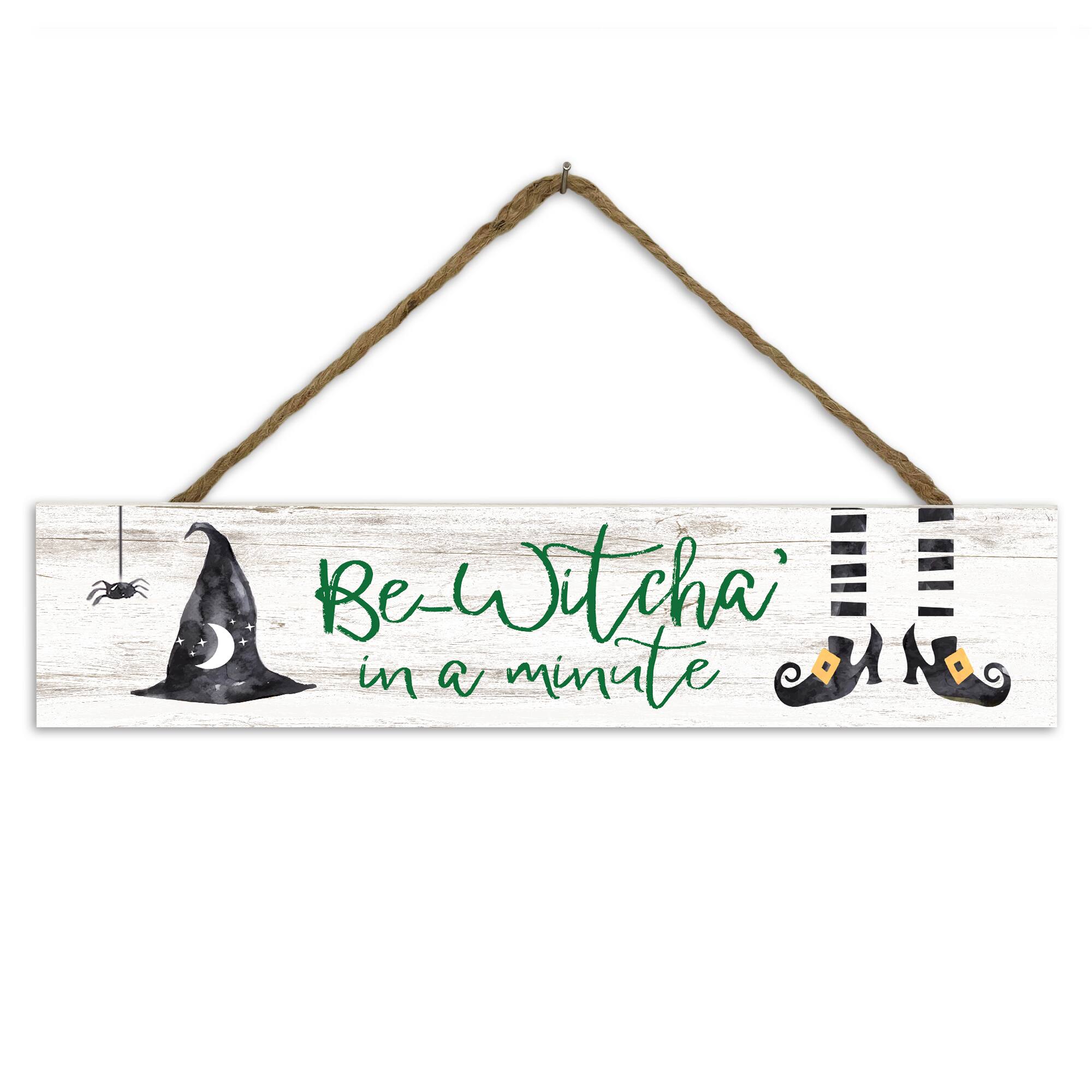 17" Be-Witcha in a Minute Hanging Sign